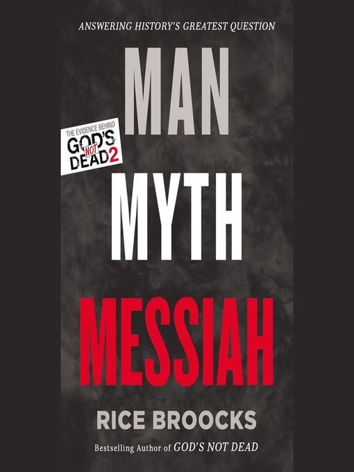 Title details for Man, Myth, Messiah by Rice Broocks - Wait list